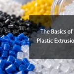 The Basics of Plastic Extrusion