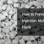 How to Prevent Injection Molding Flash